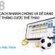 6 CÁCH NHANH CHÓNG VÀ DỄ DÀNG ĐỂ THẮNG CƯỢC THỂ THAO
